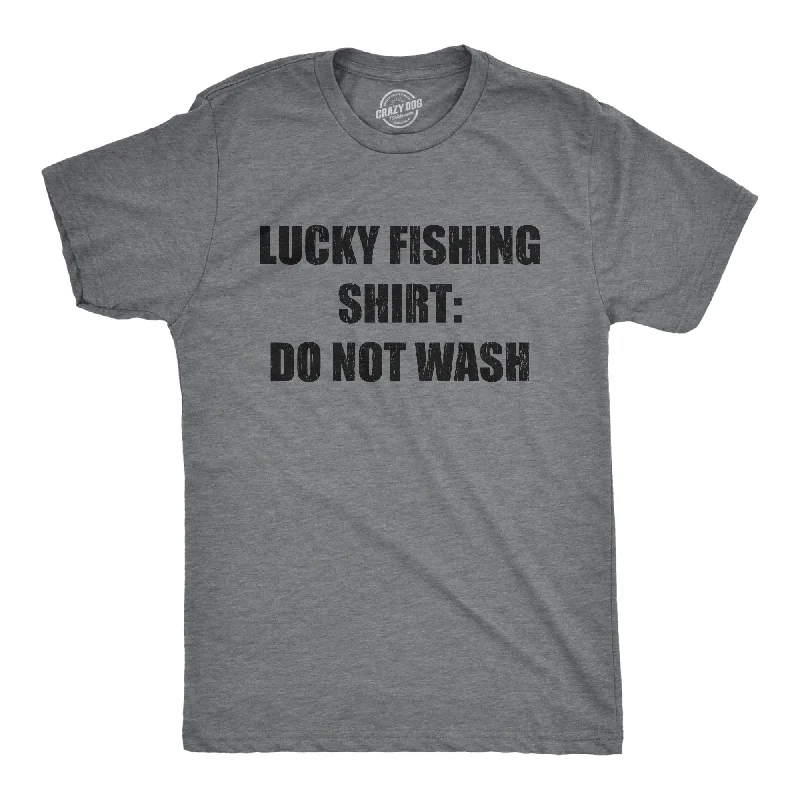 Lucky Fishing Shirt Do Not Wash Men's T Shirt