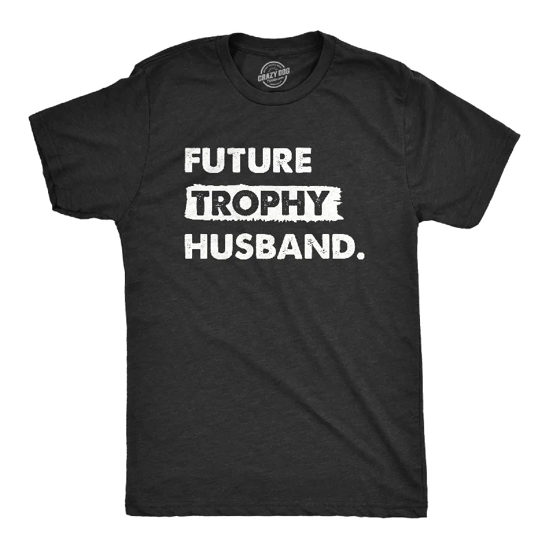 Future Trophy Husband Men's T Shirt