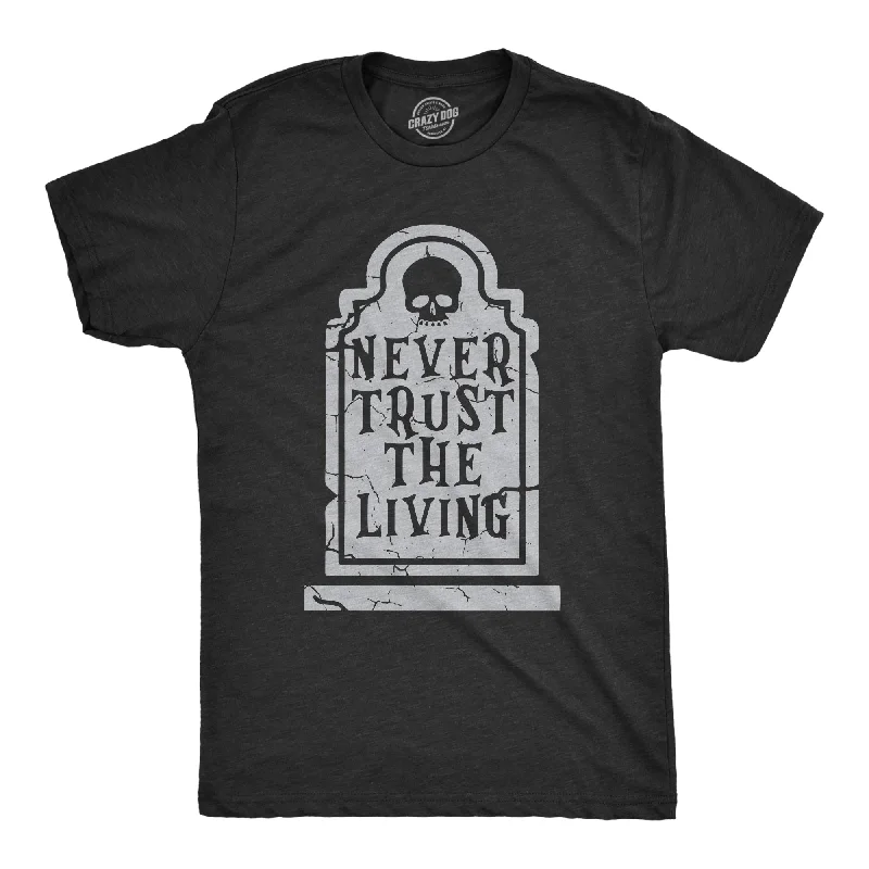 Never Trust The Living Men's T Shirt