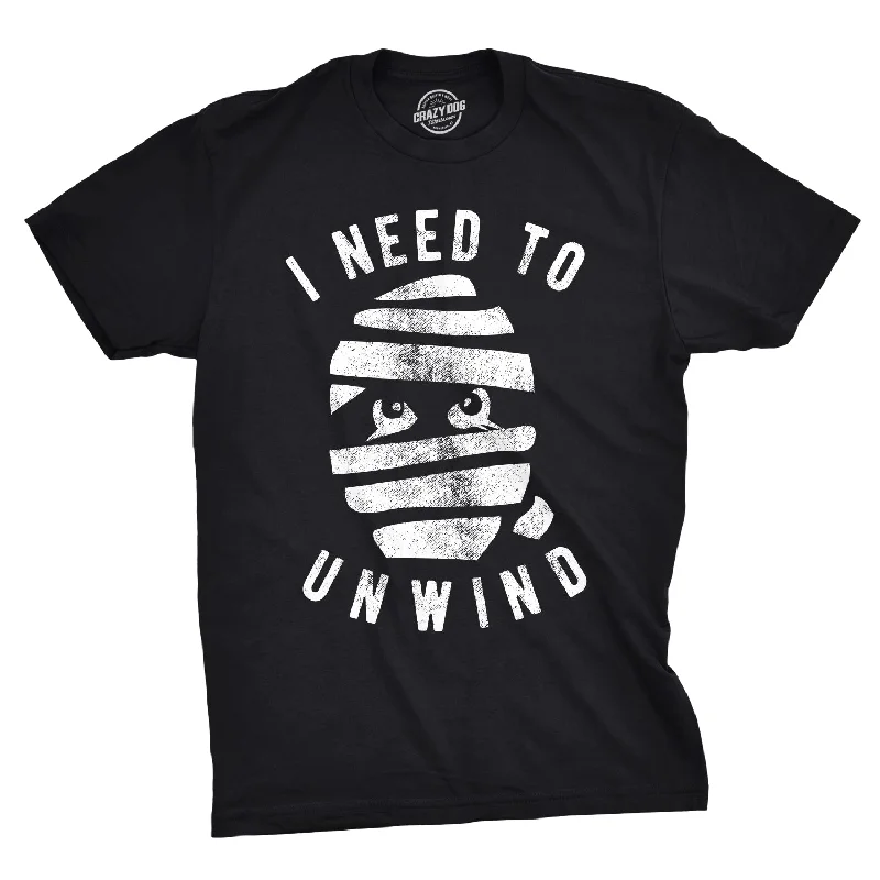 I Need To Unwind Men's T Shirt