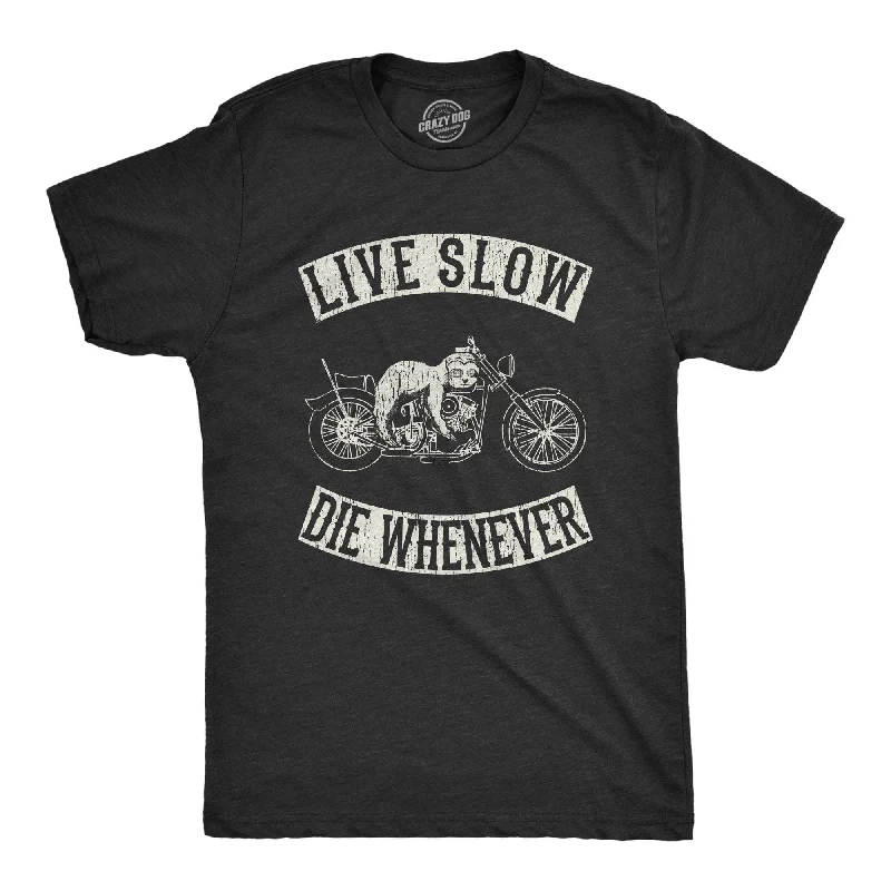 Live Slow Die Whenever Men's T Shirt