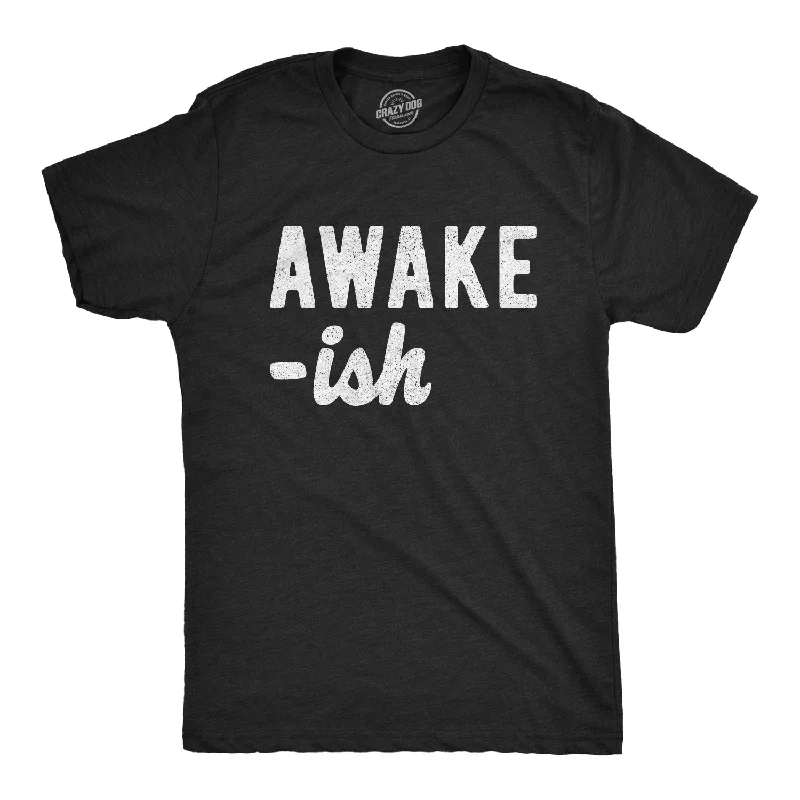 Awake-ish Men's T Shirt