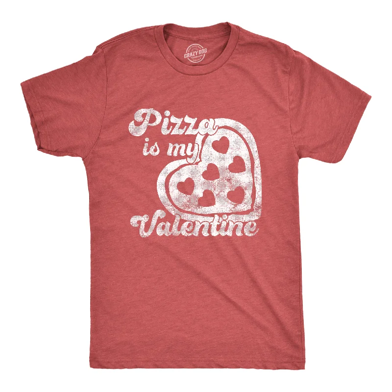 Pizza Is My Valentine Men's T Shirt