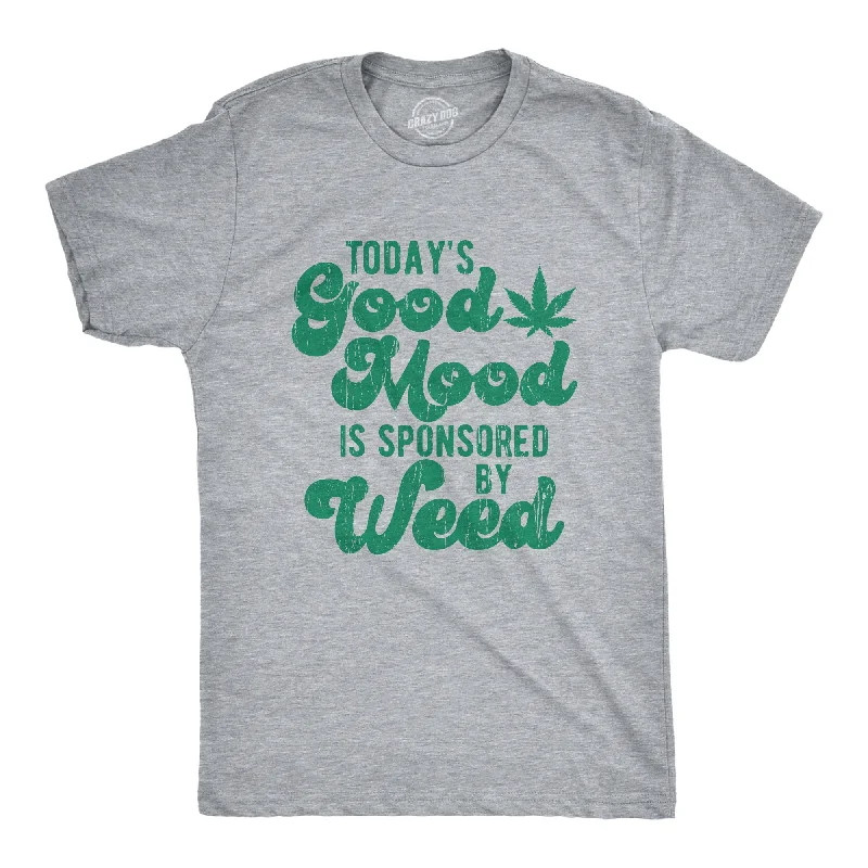 Today's A Good Mood Is Sponsored By Weed Men's T Shirt