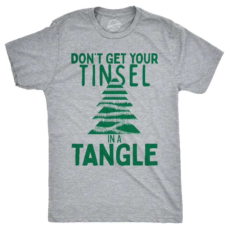 Dont Get Your Tinsel In A Tangle Men's T Shirt