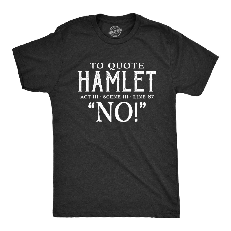 To Quote Hamlet Men's T Shirt