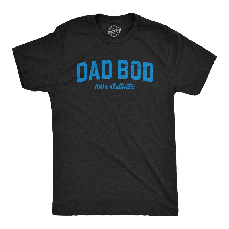 Dad Bod 100 Percent Authentic Men's T Shirt