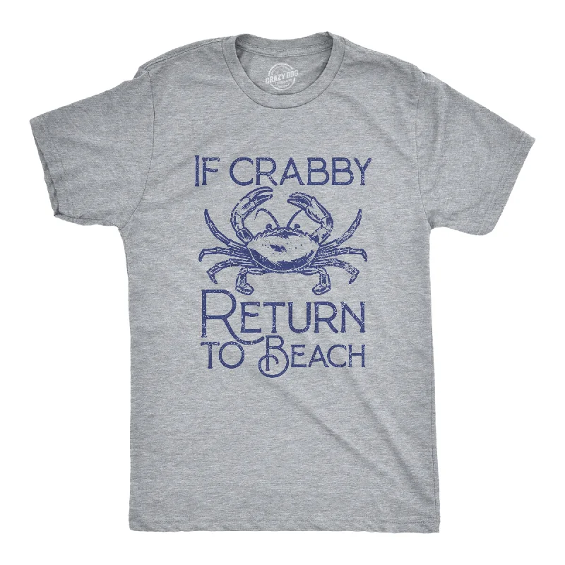 If Crabby Return To Beach Men's T Shirt