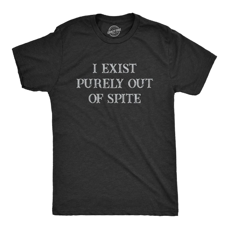 I Exist Purely Out Of Spite Men's T Shirt