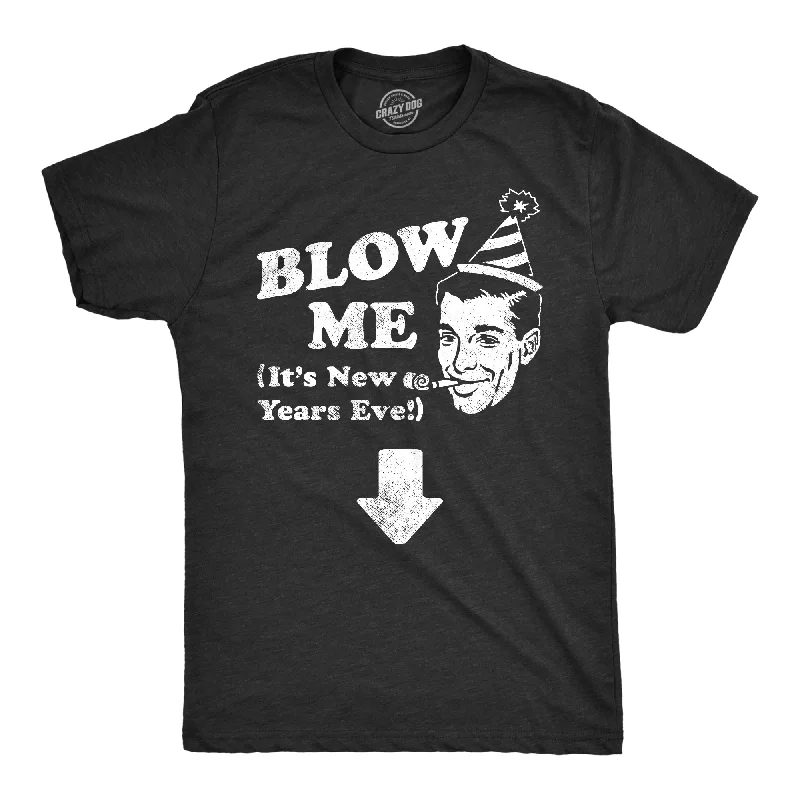 Blow Me Its New Years Eve Men's T Shirt