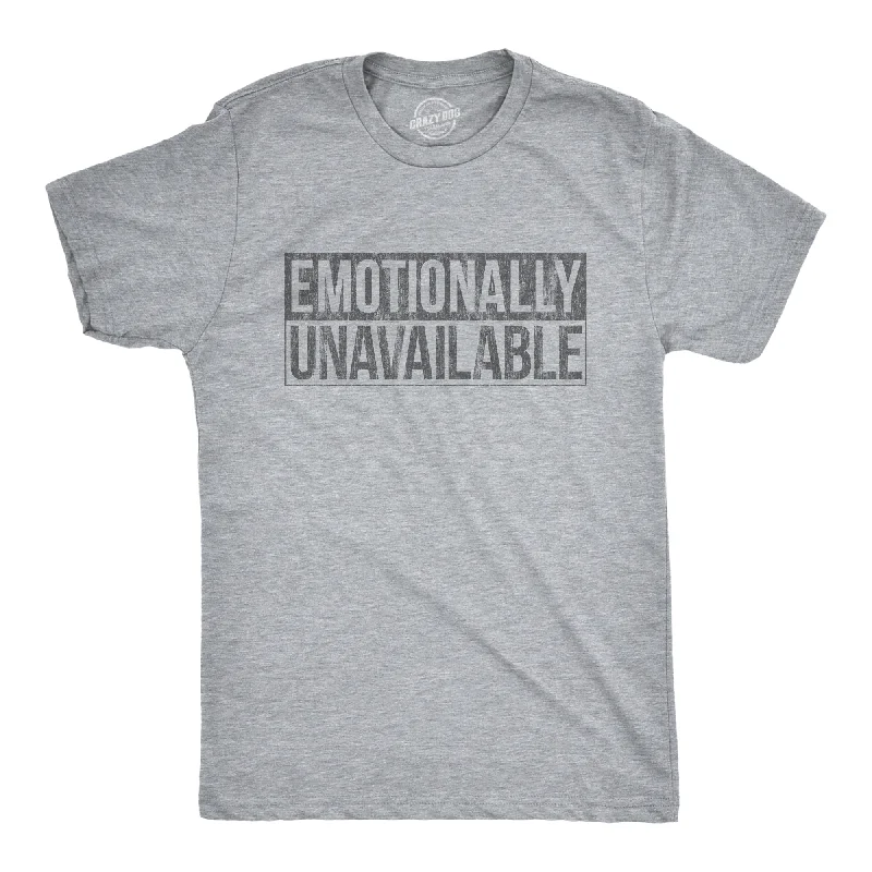 Emotionally Unavailable Men's T Shirt