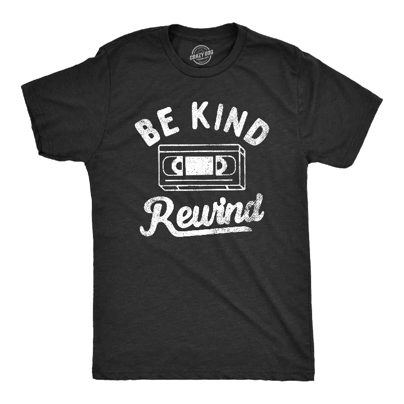 Be Kind Rewind Men's T Shirt