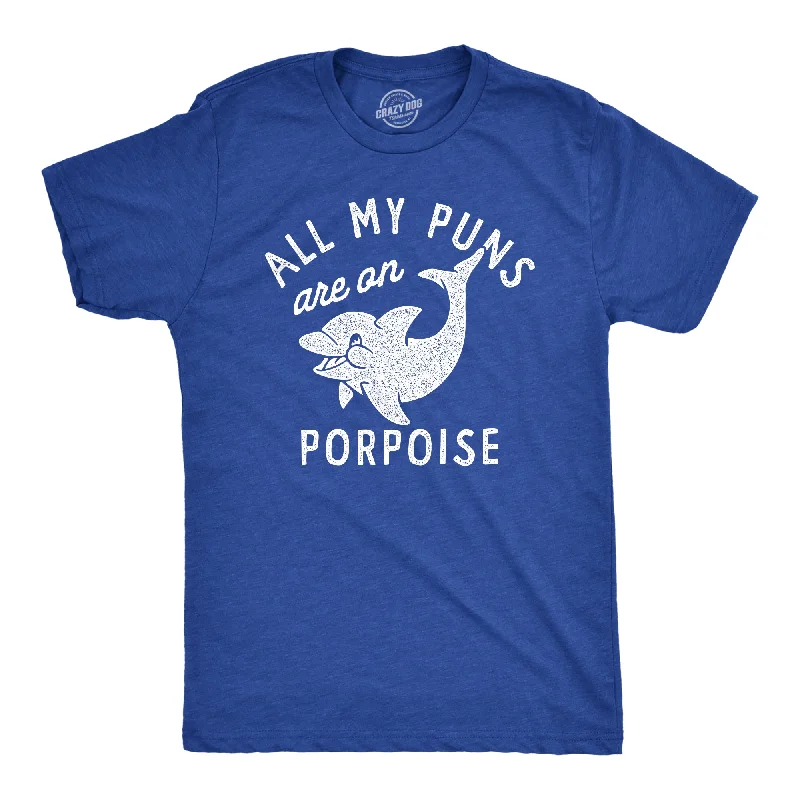 All My Puns Are On Porpoise Men's T Shirt