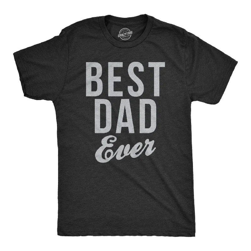 Best Dad Ever Script Men's T Shirt