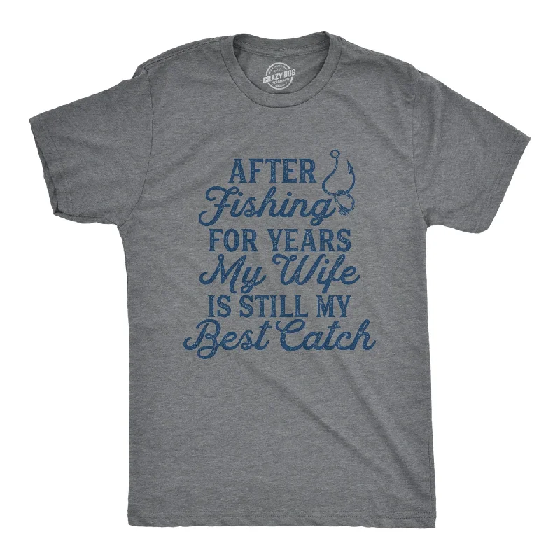 My Wife Is Still My Best Catch Men's T Shirt