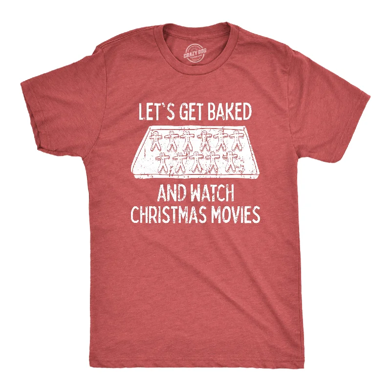 Let's Get Baked And Watch Christmas Movies Men's T Shirt