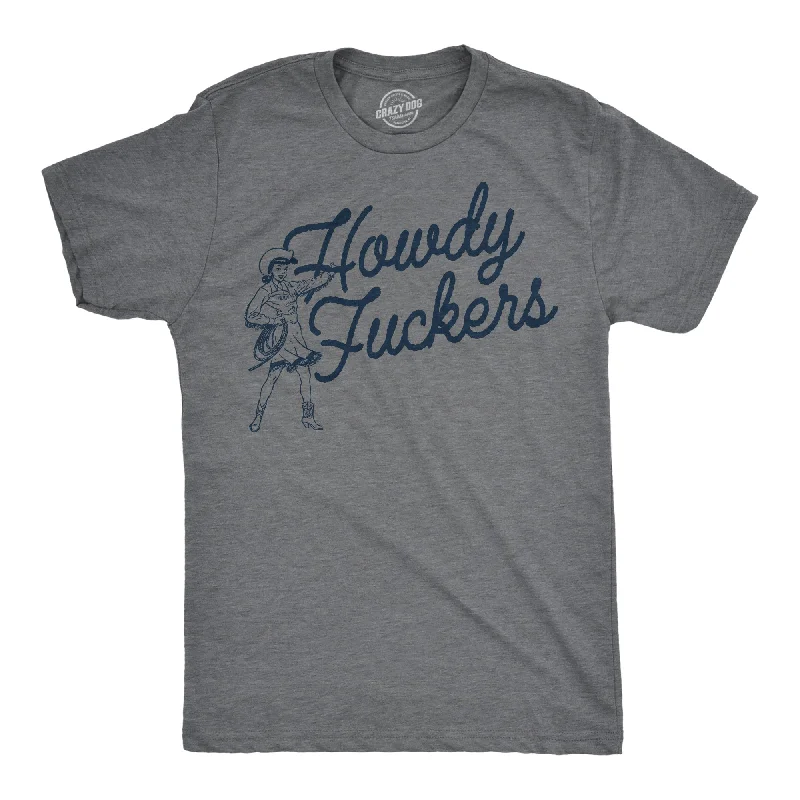 Howdy Fuckers Men's T Shirt