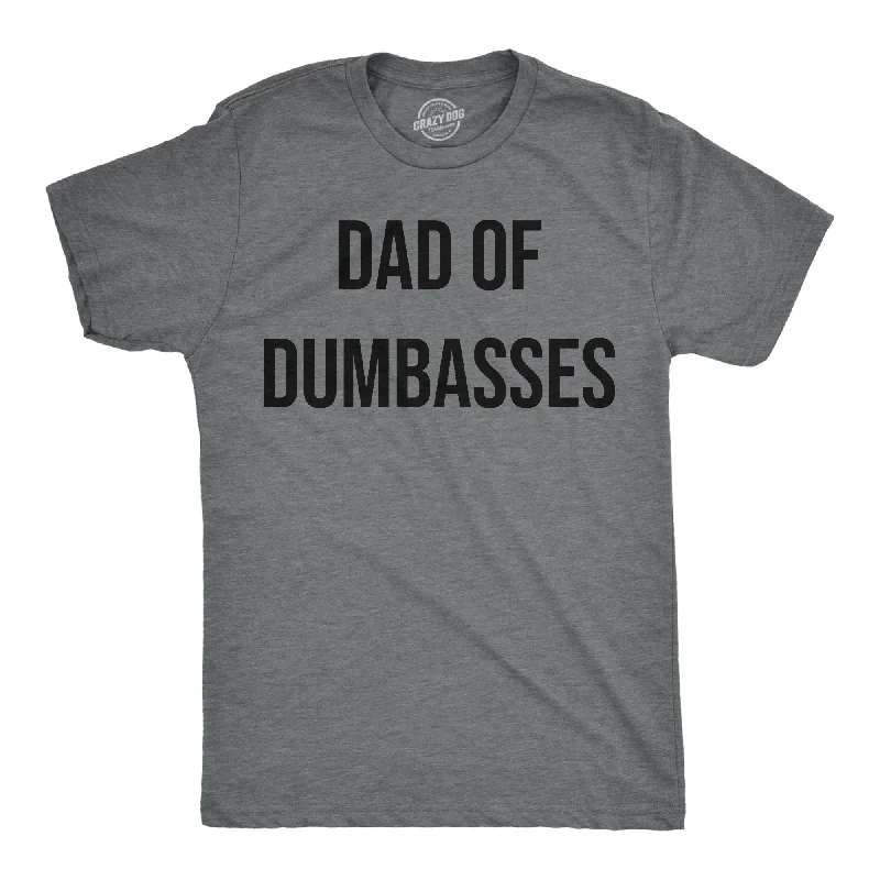 Dad Of Dumbasses Men's T Shirt