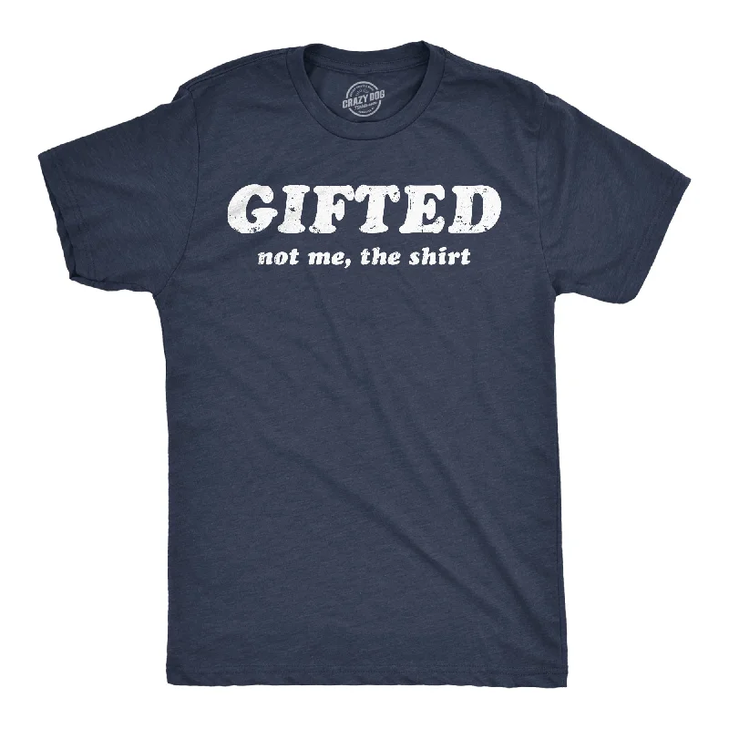 Gifted Not Me The Shirt Men's T Shirt