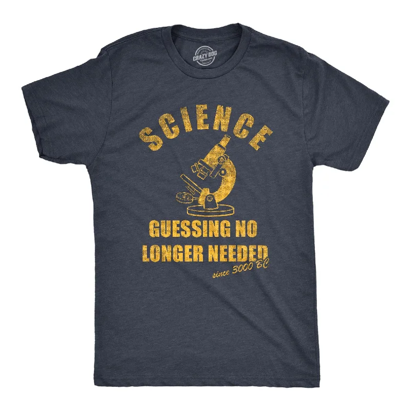 Science Guessing No Longer Needed Men's T Shirt