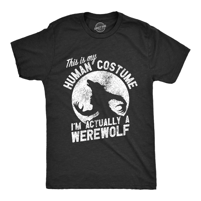 This Is My Human Costume Im Actually A Werewolf Men's T Shirt