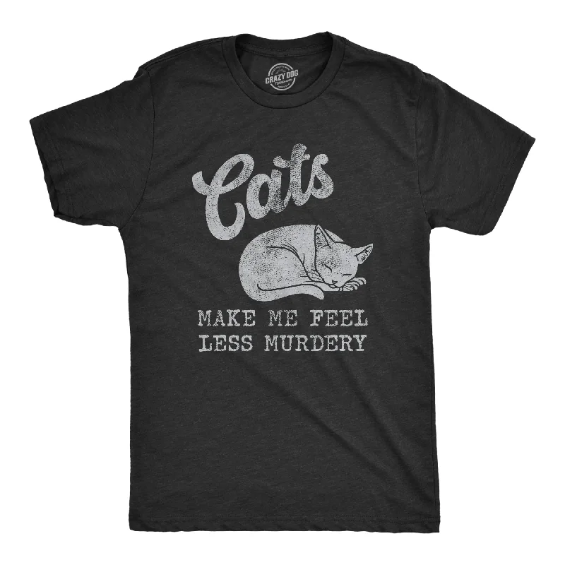 Cats Make Me Feel Less Murdery Men's T Shirt