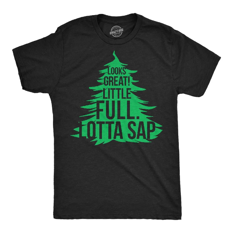 Looks Great Little Full Lotta Sap Men's T Shirt