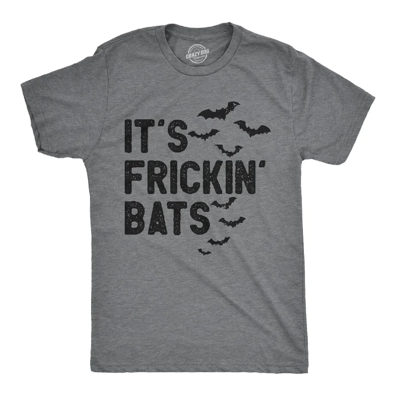 Its Frickin Bats Men's T Shirt