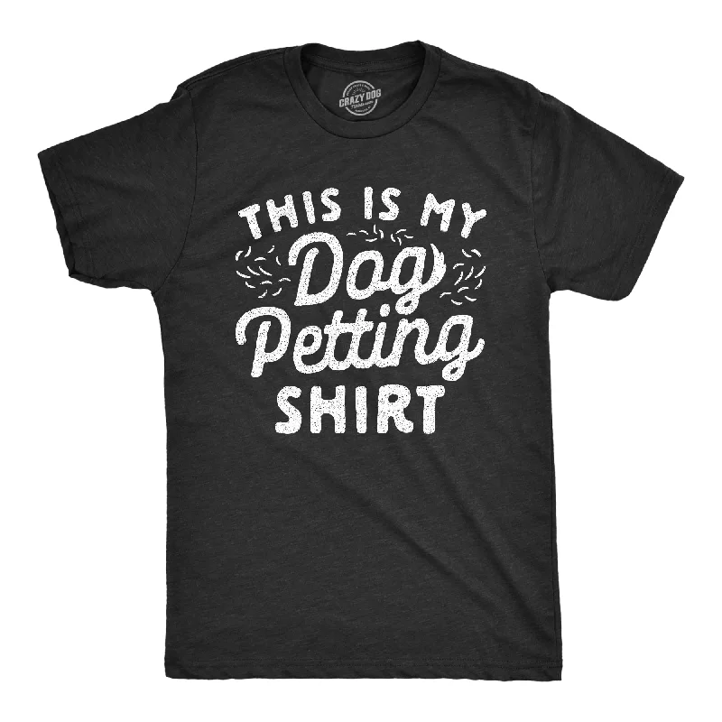 This Is My Dog Petting Shirt Men's T Shirt